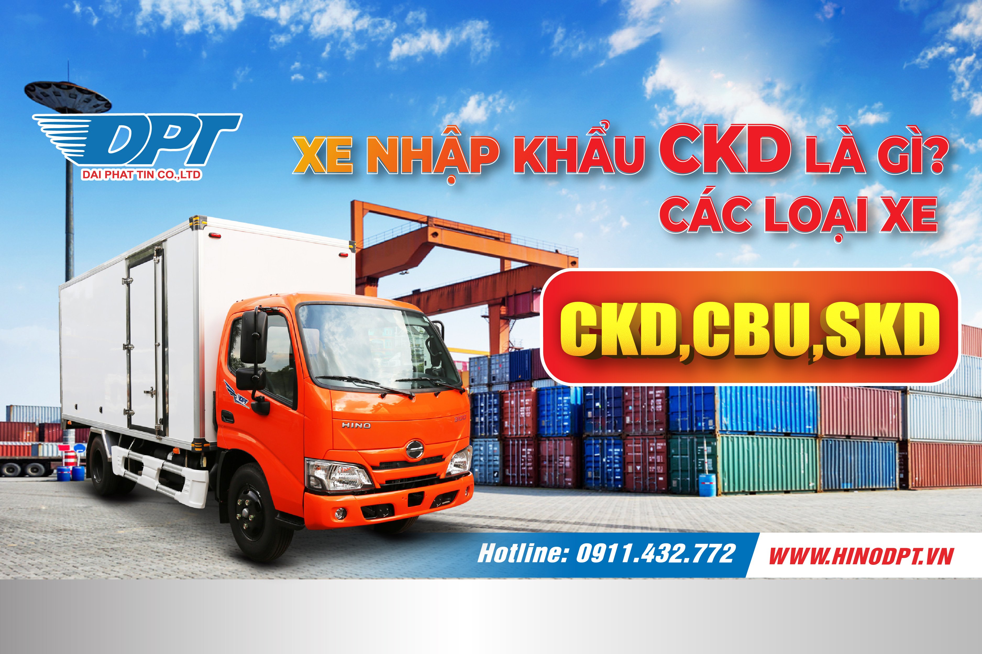 Xe nhập khẩu CKD là gì? Các loại xe CKD, CBU, SKD là gì?